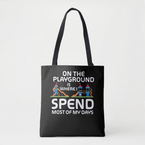 Funny Playground Quotes _ Kids Funny playpark Tote Bag