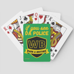 funny playing cards  "WARN A BRO..."