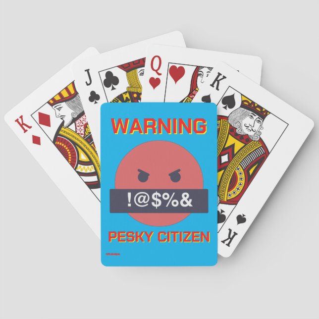 funny playing cards "WARNING PESKY CITIZEN" (Back)