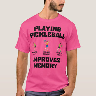 Funny Playing Pickleball Improves Memory Picklebal T-Shirt