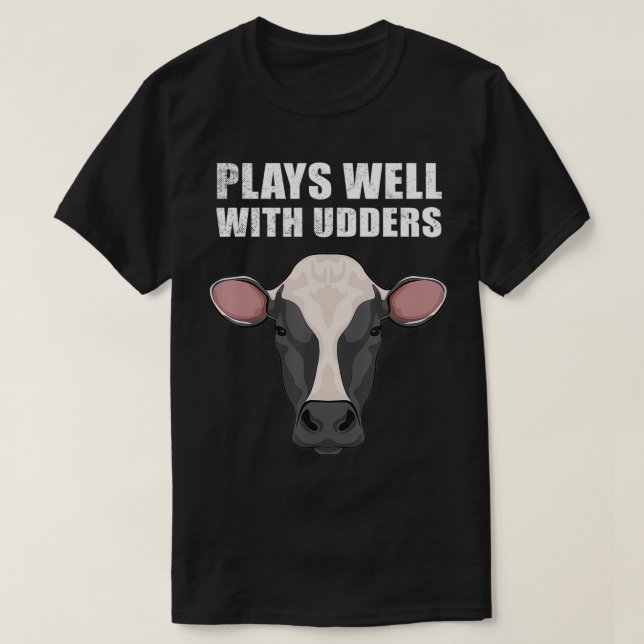 Funny Plays Well With Udders Cool Cow Gift For Men T-Shirt (Design Front)