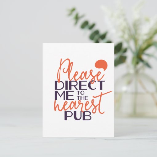 Funny Please Direct Me to the Nearest Pub Postcard Zazzle