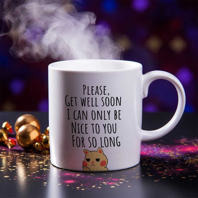 Funny Please Get Well Soon Coffee Mug (Creator Uploaded)