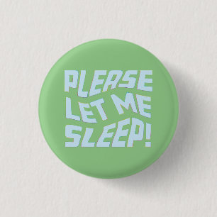 Funny Please Let Me Sleep Bold Text Art Button