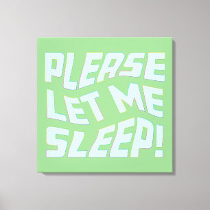 Funny Please Let Me Sleep Bold Text Art Canvas Print