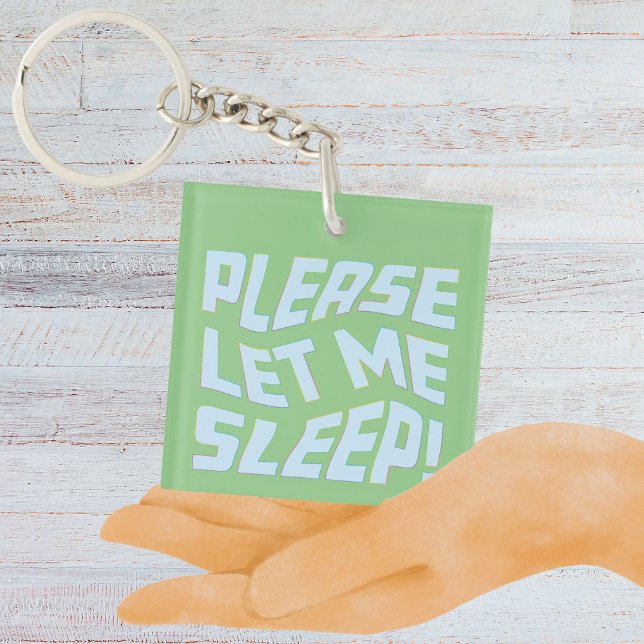 Funny Please Let Me Sleep Bold Text Art Keychain (Please Let Me Sleep Keychain)