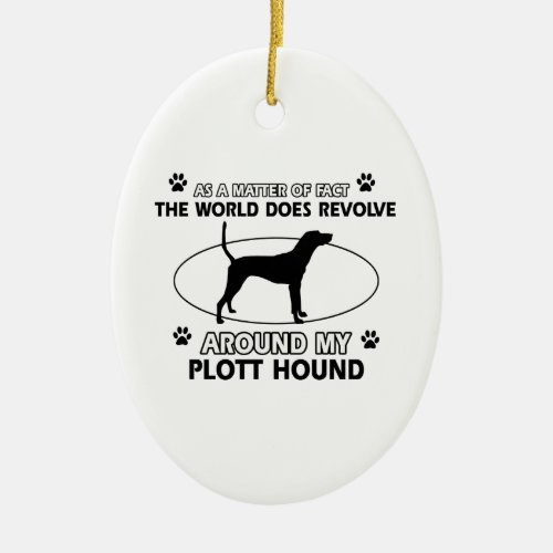 Funny PLOTT HOUND designs Ceramic Ornament