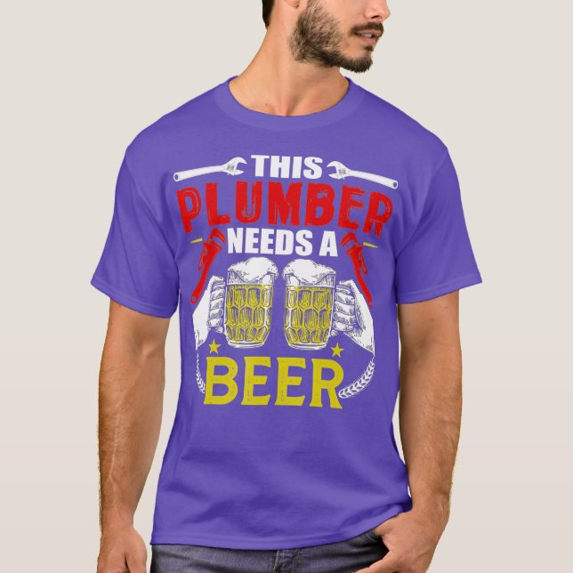 Funny Plumber Joke Beer Drinker Craftsman T-Shirt (Front)