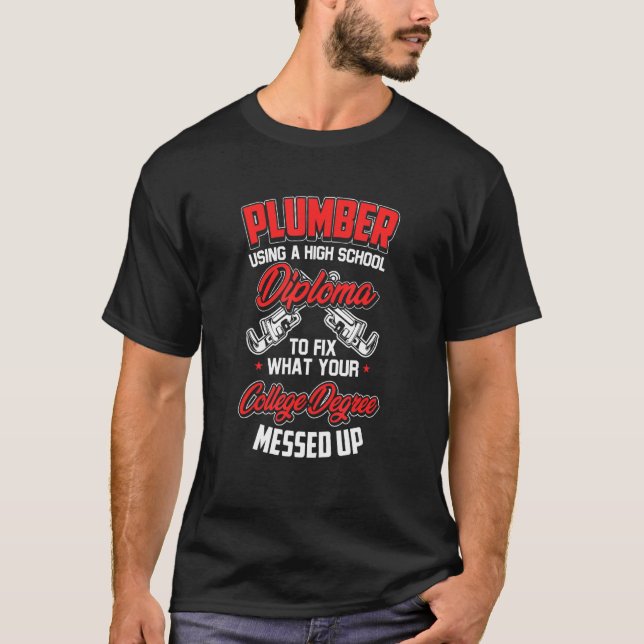 Funny Plumber  Pipefitter Plumber Humor T-Shirt (Front)