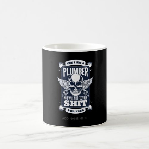 Funny Plumber Quote Gag Skull Tattoo _ Wont Fix it Coffee Mug