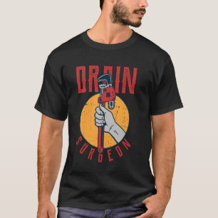 Funny Plumbing Drain Surgeon Plumber Pipefitter Ha T-Shirt
