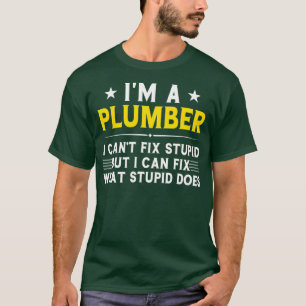 Funny Plumbing Gift Sarcastic Plumber T-Shirt