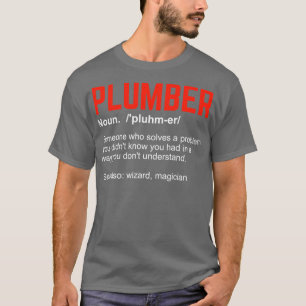 Funny Plumbing Plumber Definition Gift  T-Shirt