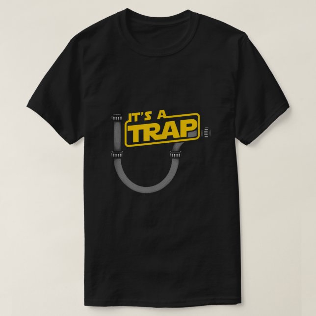 Funny Plumbing Plumber Shirt  Its A Trap  (Design Front)