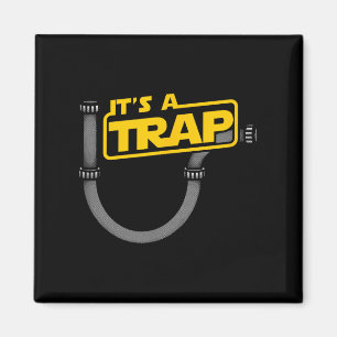 Funny Plumbing Plumber Shirt - Its A Trap Magnet
