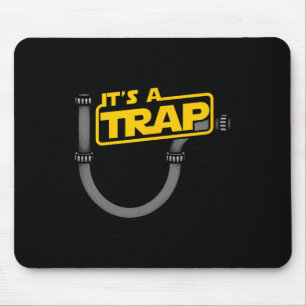 Funny Plumbing Plumber Shirt - Its A Trap  Mouse Pad