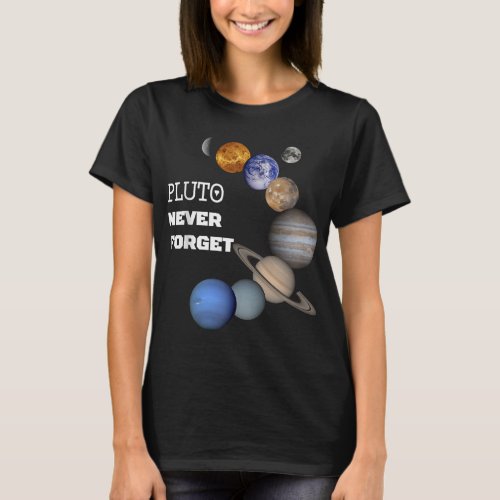 Funny Pluto Never Forget Astronomy Teacher T_Shirt