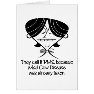 Funny PMS/Mad Cow Disease Gift Cards