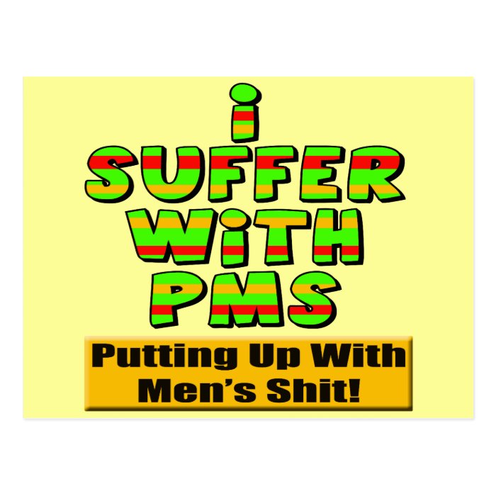 Funny  PMS T shirts and Gifts For Her Post Cards