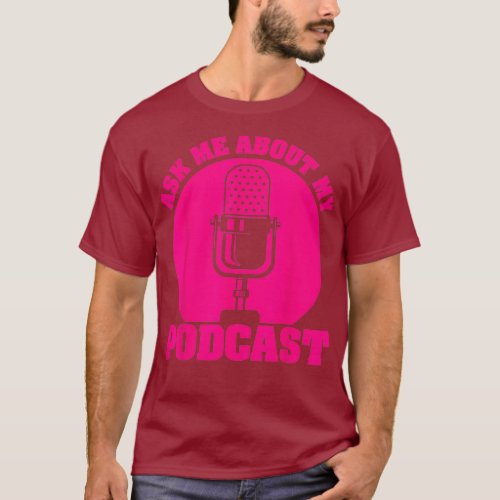 Funny Podcast Gift For Men Women Cool Podcaster T_Shirt