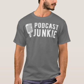 Funny Podcasting Junkie Casting T-Shirt