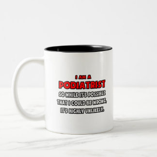 Funny Podiatrist .. Highly Unlikely Two-Tone Coffee Mug