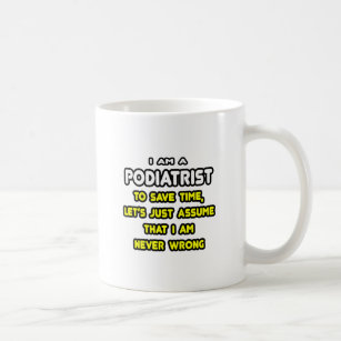 Funny Podiatrist T-Shirts and Gifts Coffee Mug