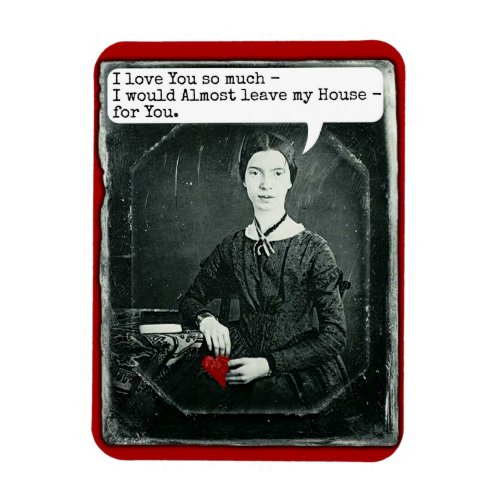 Funny Poet Emily Dickinson Valentines Day Magnet