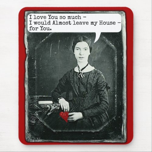 Funny Poet Emily Dickinson Valentines Day Mouse Pad