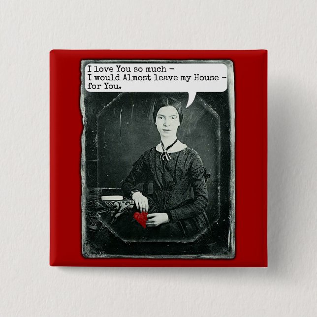 Funny Poet Emily Dickinson Valentine's Day Pinback Button (Front)