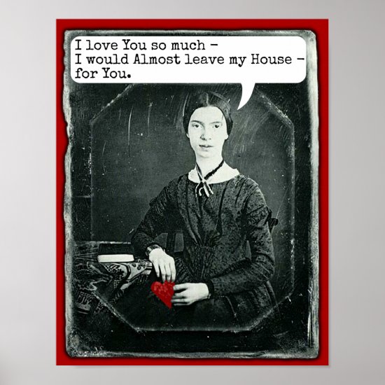 Funny Poet Emily Dickinson Valentine's Day Poster