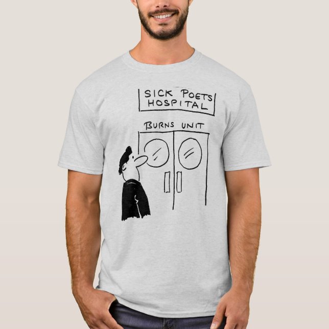 Funny Poets Hospital Gag - Poetry Lover T-Shirt (Front)
