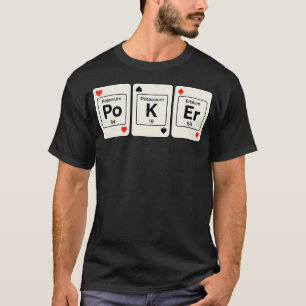 Funny Poker Chemistry Element Ap Chemistry Periodi T-Shirt