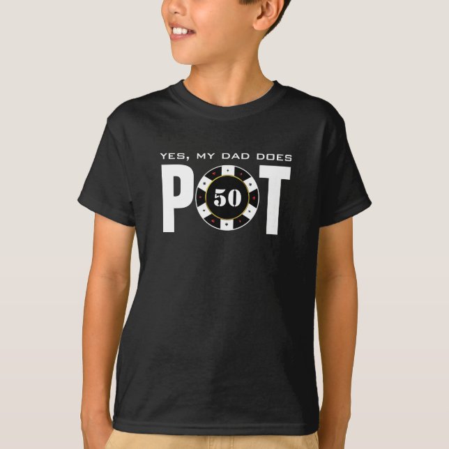 Funny Poker Humor My Dad Does Pot Black T-Shirt (Front)
