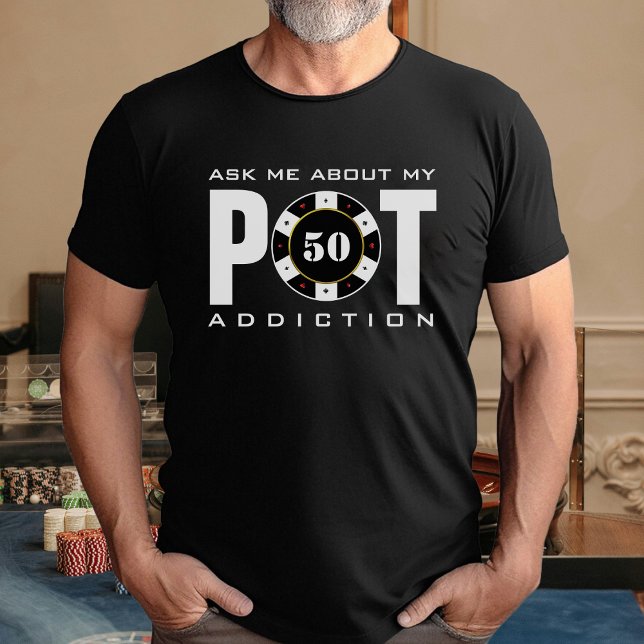 Funny Poker Humor Pot Addiction Black T-Shirt (Funny Poker Humor Pot Addiction Black T-Shirt
)