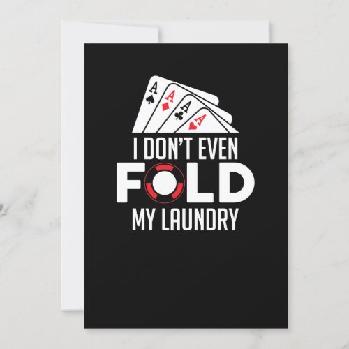 Funny Poker I Dont Even Fold My Laundry Invitation