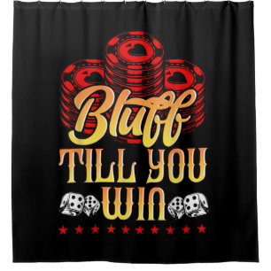 Funny Poker   I Love Poker Bluff Till You Win Shower Curtain
