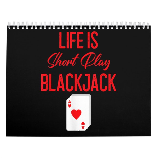 Funny Poker | Life Is Short Play Blackjack Calendar (Cover)