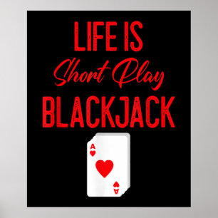 Funny Poker Life Is Short Play Blackjack Poster