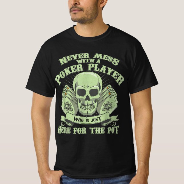 Funny Poker | Never Mess With A Poker Player T-Shirt (Front)