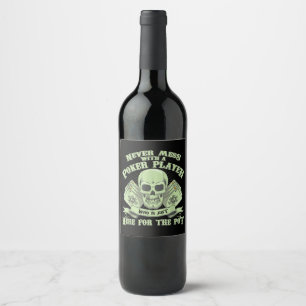 Funny Poker Never Mess With A Poker Player Wine Label