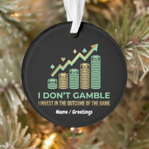 Funny Poker Player Shirt I Invest in the Outcome Ornament