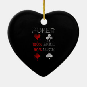 Funny Poker   Poker 100% Skill And 50% Luck Ceramic Ornament