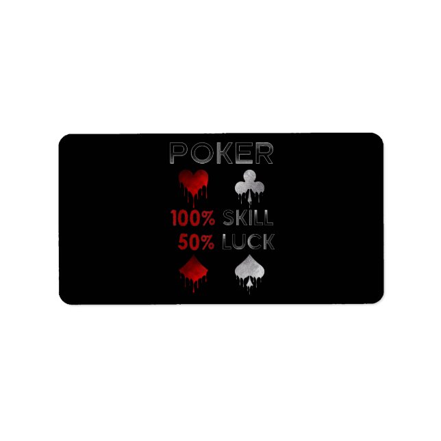 Funny Poker | Poker 100% Skill And 50% Luck Label (Front)