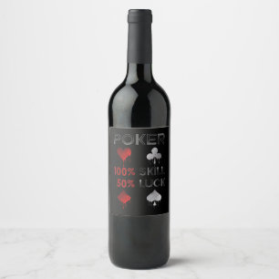 Funny Poker Poker 100% Skill And 50% Luck Wine Label
