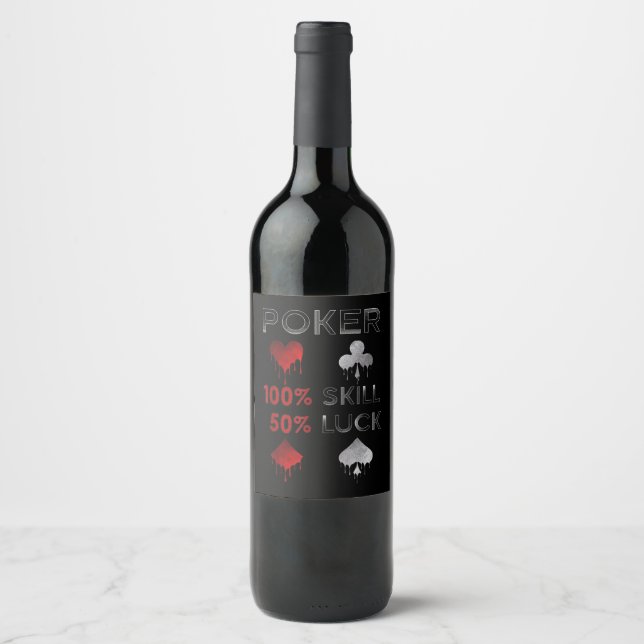 Funny Poker | Poker 100% Skill And 50% Luck Wine Label (Front)