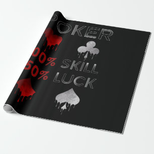 Funny Poker Poker 100% Skill And 50% Luck Wrapping Paper