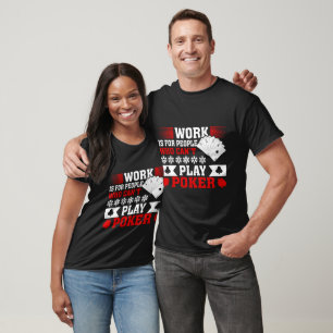 Funny poker work word art  T-Shirt