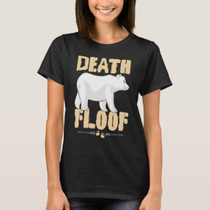 Funny Polar Bear Death Floof Meme T-Shirt