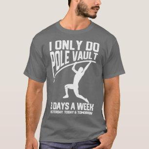 Funny Pole Vault Pole Vaulting Yesterday Today Tom T-Shirt